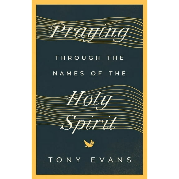 Names of God Praying Through the Names of the Holy Spirit, (Paperback)
