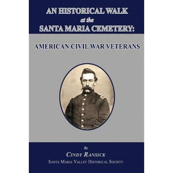 An Historical Walk at the Santa Maria Cemetery: American Civil War Veterans