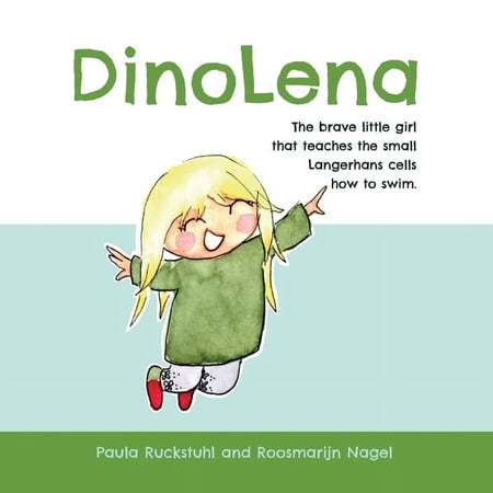 DinoLena: The brave little girl that teaches the small Langerhans cells how to swim (Paperback)