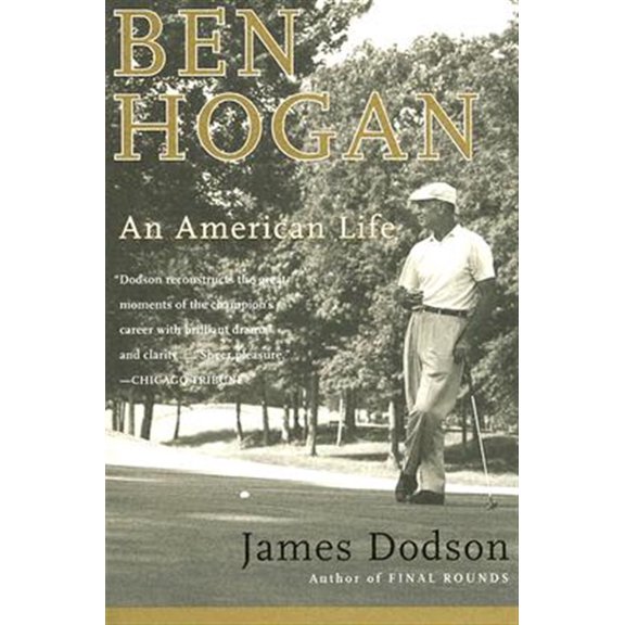 Pre-Owned Ben Hogan: An American Life (Paperback) 0767908635 9780767908634