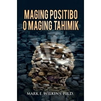 Maging Positibo O Maging Tahimik, (Paperback)