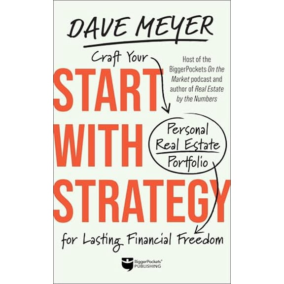Pre-Owned Start with Strategy: Craft Your Personal Real Estate Portfolio for Lasting Financial Freedom