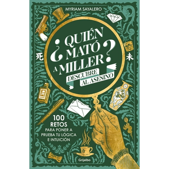 Â¿QuiÃ©n MatÃ³ a Miller? Descubre Al Asesino. 100 Retos Para Poner a Prueba Tu LÃ³gica E IntuiciÃ³n / Who Killed Miller?, (Paperback)