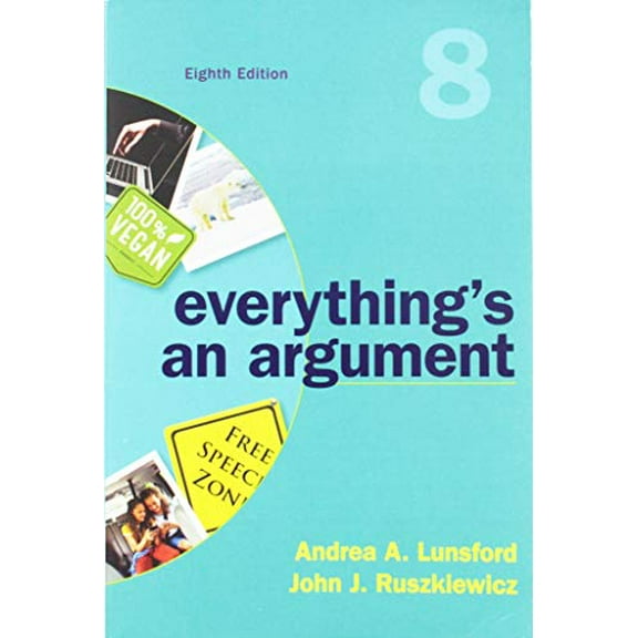 Pre-Owned Everything's an Argument, 9781319056278, 131905627X, Paperback, Eighth edition