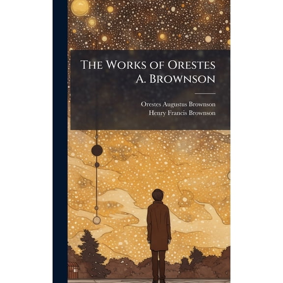 The Works of Orestes A. Brownson, (Hardcover)