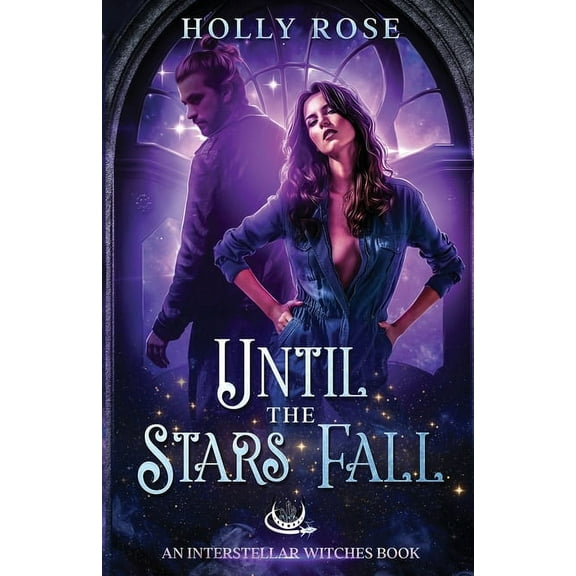 Interstellar Witches: Until the Stars Fall (Paperback)