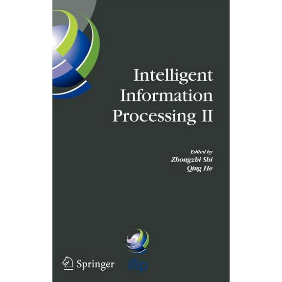IFIP Advances in Information and Communi Intelligent Information Processing II: Ifip Tc12/Wg12.3 International Conference on Intelligent Information Processing (, Book 163, (Hardcover)