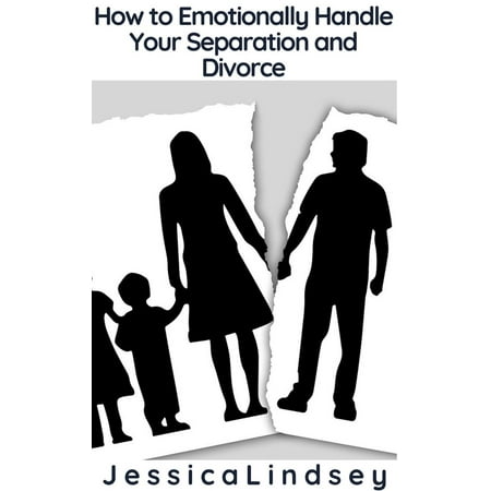 How to Emotionally Handle Your Separation and Divorce - (Best Way To Handle Divorce)