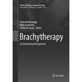 thumbnail image 1 of Brachythérapie : une Perspective Internationale (Radiologie Médicale), 1 of 1