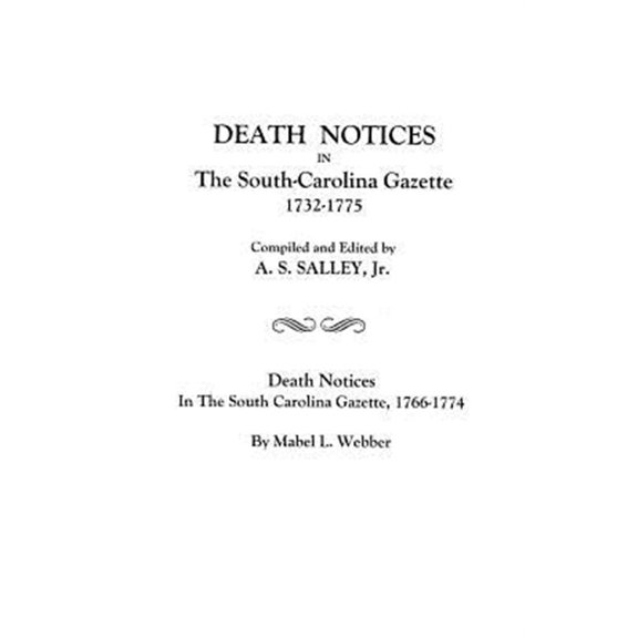 Pre-Owned Death Notices in the South-Carolina Gazette 1732-1775: And Death Notices in the South Carolina Gazette, 1766-1774, (Paperback)