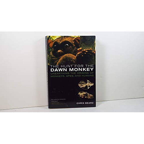 Pre-Owned The Hunt for the Dawn Monkey: Unearthing the Origins of Monkeys, Apes, and Humans (Paperback) 0520249860 9780520249868