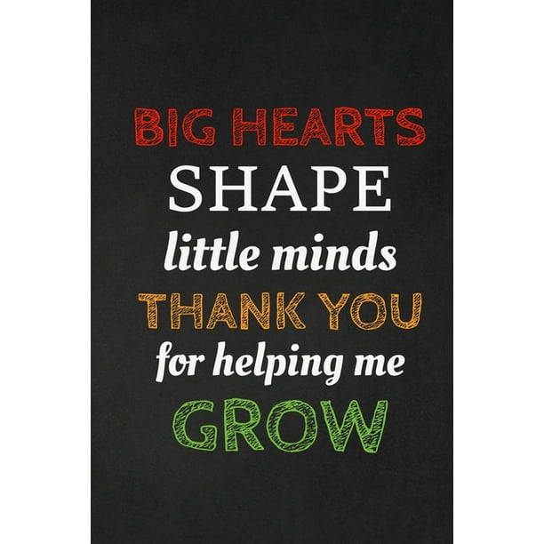 Big Hearts Shape Little Minds Thank You For Helping Me Grow : Thank you ...