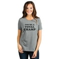 thumbnail image 2 of You're A Total Champ Women's Fashion Relaxed T-Shirt Tee Heather Grey Large, 2 of 5