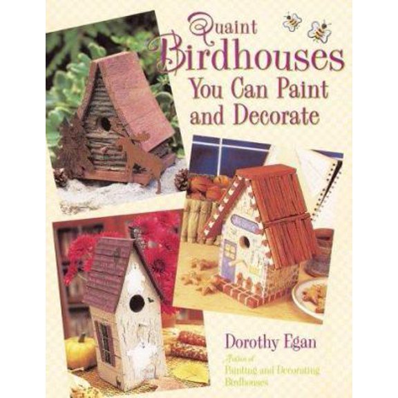 Pre-Owned Quaint Birdhouses You Can Paint and Decorate (Paperback) 0891349863 9780891349860