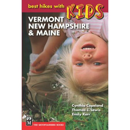 Best Hikes with Kids: Vermont, New Hampshire & Maine - (Best Family Hikes In Acadia)