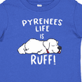 thumbnail image 4 of Inktastic Pyrenees Life is Ruff Great Pyrenees Boys or Girls Baby T-Shirt, 4 of 5
