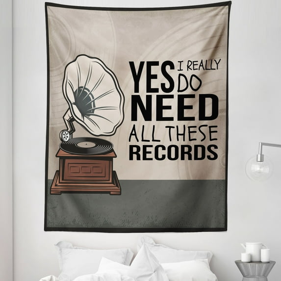 Saying Tapestry, Yes I Really Do Need All These Records Collection Theme Retro Music Player Old Times, Fabric Wall Hanging Decor for Bedroom Living Room Dorm, 5 Sizes, Warm Taupe, by Ambesonne