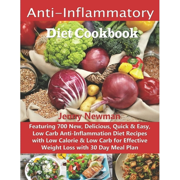 Anti Inflammatory Diet Cookbook Featuring 700 New Delicious Quick Easy Low Carb Anti Inflammation Diet