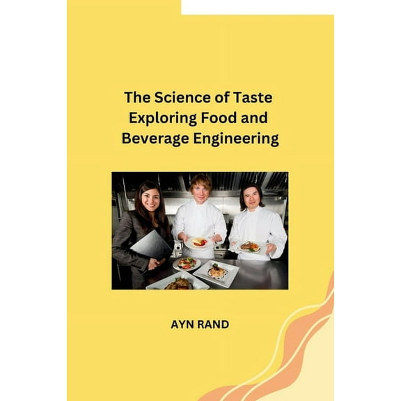 The Science of Taste Exploring Food and Beverage Engineering, (Paperback)