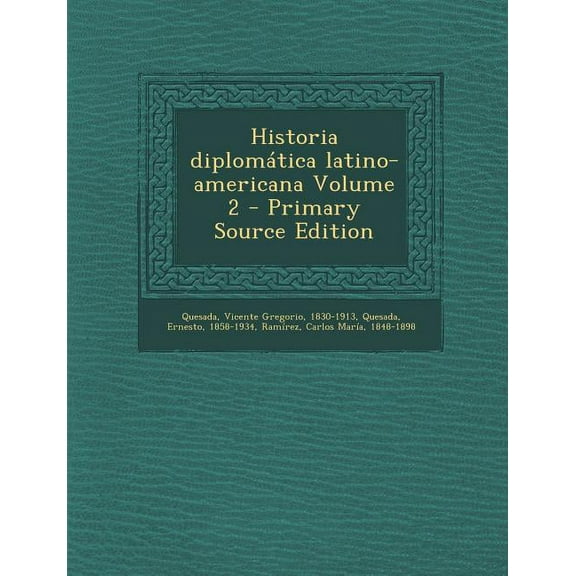 Historia diplomática latino-americana Volume 2 - Primary Source Edition (Paperback)