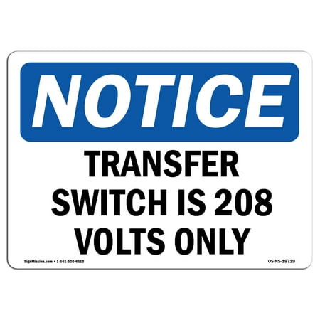 OSHA Notice Sign - Transfer Switch Is 208 Volts Only | Choose from: Aluminum, Rigid Plastic or Vinyl Label Decal | Protect Your Business, Construction Site, Warehouse | ?Made in the