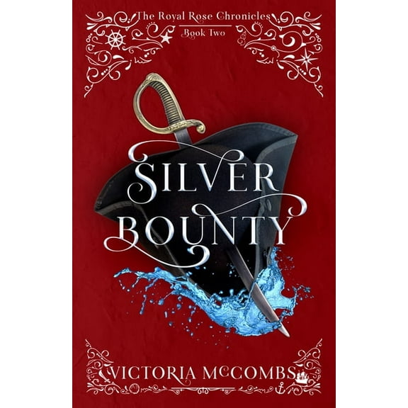 The Royal Rose Chronicles Silver Bounty: Volume 2, (Hardcover)