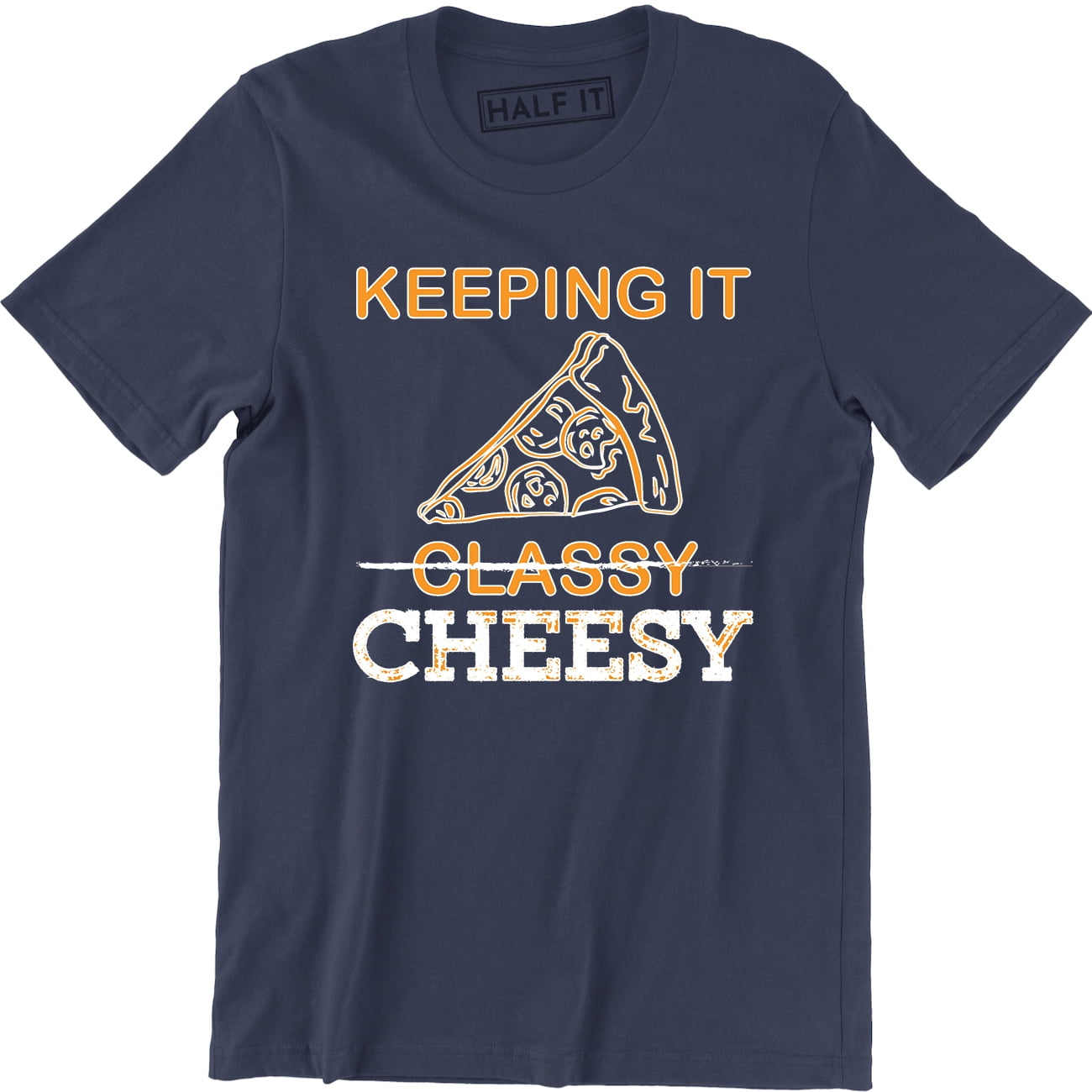 Keeping It Cheesy Men's Funny Food Slogan Saying Classy Pizza Tee Shirt