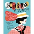 thumbnail image 1 of Pre-Owned Bad Girls of Fashion: Style Rebels from Cleopatra to Lady Gaga (Hardcover), 1 of 1
