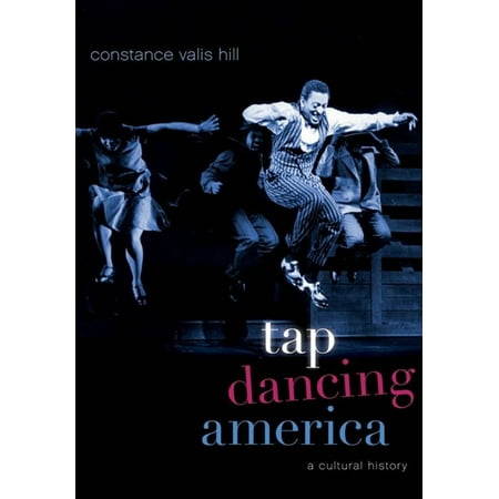 Tap Dancing America : A Cultural History - eBook