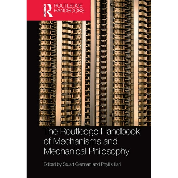 Routledge Handbooks in Philosophy The Routledge Handbook of Mechanisms and Mechanical Philosophy, (Paperback)