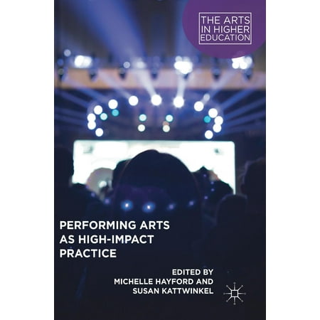 Performing Arts as High-Impact Practice (The Best Performing Arts High Schools In America)