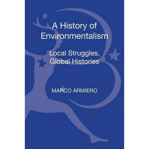 A History of Environmentalism: Local Struggles, Global Histories, (Hardcover)