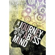 A Journey Into the Abyss of the Mind (Paperback)