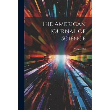The American Journal of Science; Volume 163 (Paperback)