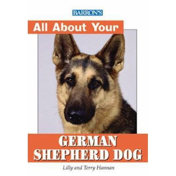 Pre-Owned Barron's All About Your German Shepherd Dog (All About Your Pet) (Paperback) 0764114905 9780764114908