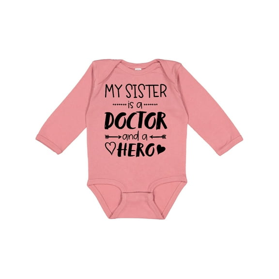 Inktastic My Sister is a Doctor and a Hero Boys or Girls Long Sleeve Baby Bodysuit