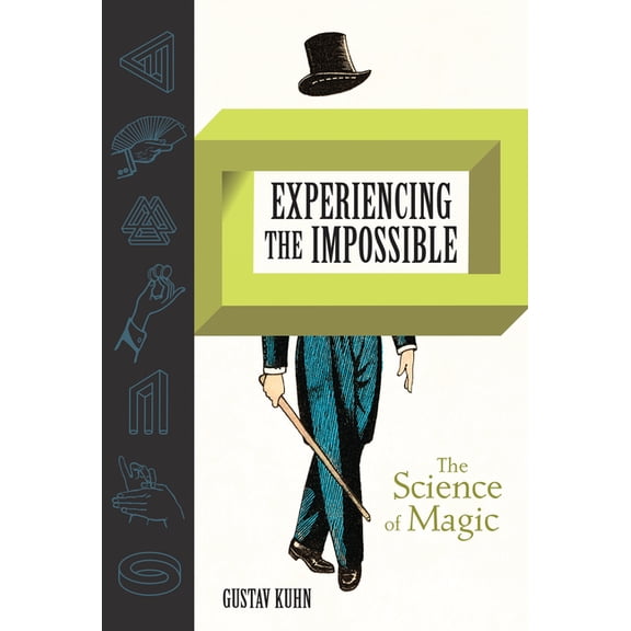 Experiencing the Impossible: The Science of Magic, (Hardcover)