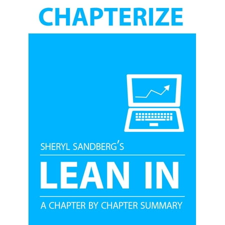 Chapterize -- Lean In by Sheryl Sandberg: Chapter by Chapter Summary -
