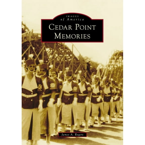 Images of America Cedar Point Memories, (Paperback)