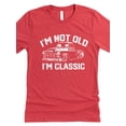 thumbnail image 4 of I'm Not Old I'm Classic Funny Shirt for Men Dad Joke Car Tee for Adults Vintage Red Shirt Adult X-Large, 4 of 5