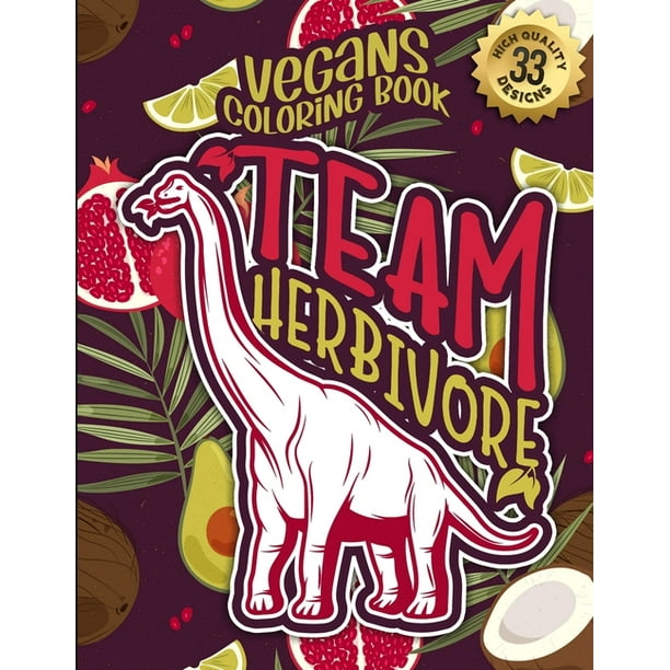 Vegans Coloring Book : Team Herbivore: Fun colouring Gift Book For Vegan People For Relaxation With Humorous Veganism Sayings & Stress Relieving Geometric Art Patterns (Vegans Sassy Gag Gift Book) (Paperback) - Vegans Coloring Book : Team Herbivore: Fun colouring Gift Book For Vegan People For Relaxation With Humorous Veganism Sayings & Stress Relieving Geometric Art Patterns (Vegans Sassy Gag Gift Book) (Paperback) -