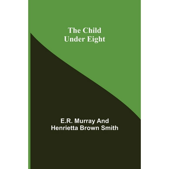 The Child Under Eight, (Paperback)