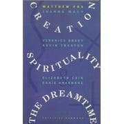 Pre-Owned Creation Spirituality and the Dreamtime Paperback