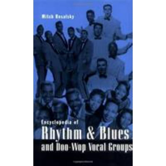 Pre-Owned Encyclopedia of Rhythm and Blues and Doo-Wop Vocal Groups (Hardcover) 0810836637 9780810836631