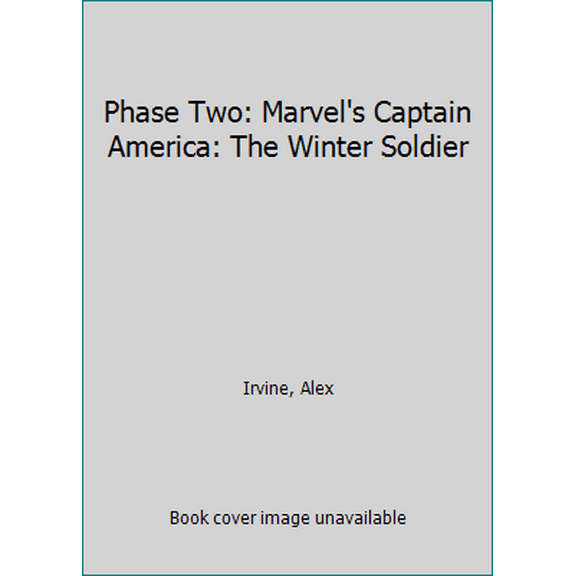 Pre-Owned Phase Two: Marvel's Captain America: The Winter Soldier (Hardcover) 0316256781 9780316256780