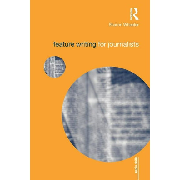 Media Skills Feature Writing for Journalists, (Paperback)