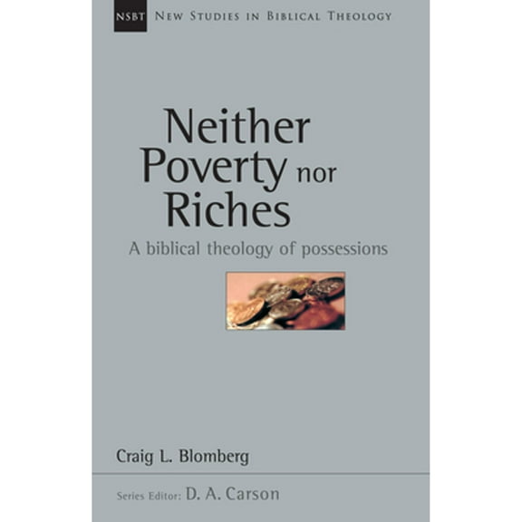 Pre-Owned Neither Poverty nor Riches: A Biblical Theology of Possessions (Paperback) 0830826076 9780830826070