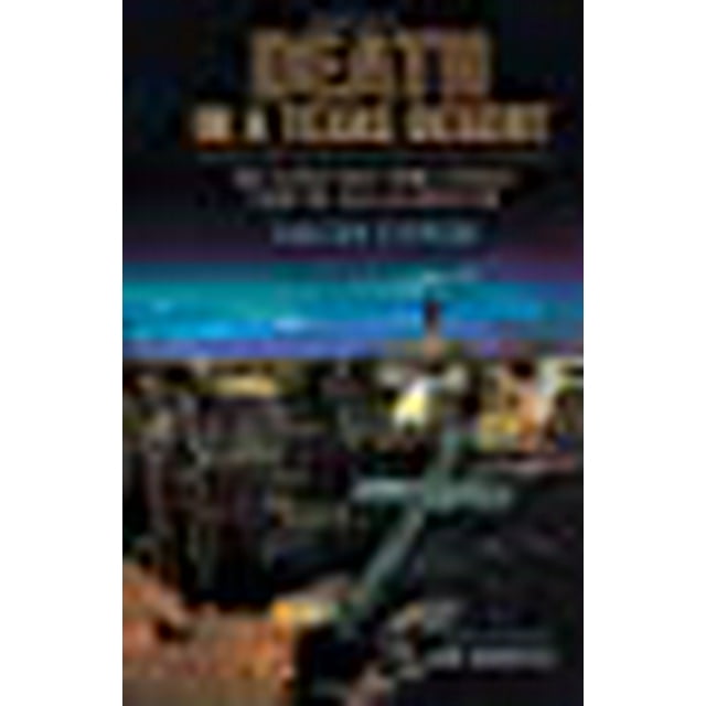 Death in a Texas Desert: And Other True Crime Stories from The Dallas Observer