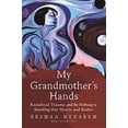 thumbnail image 1 of My Grandmother's Hands, Resmaa Menakem Paperback, 1 of 3