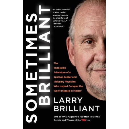 Pre-Owned Sometimes Brilliant: The Impossible Adventure of a Spiritual Seeker and Visionary Physician Who Helped Conquer the Worst Disease in History (Paperback) 0062049267 9780062049261